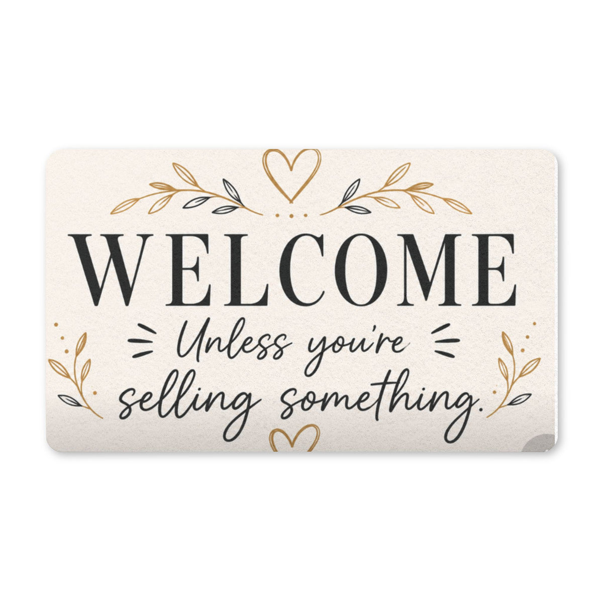 Welcome Doormat — "Welcome Unless You&