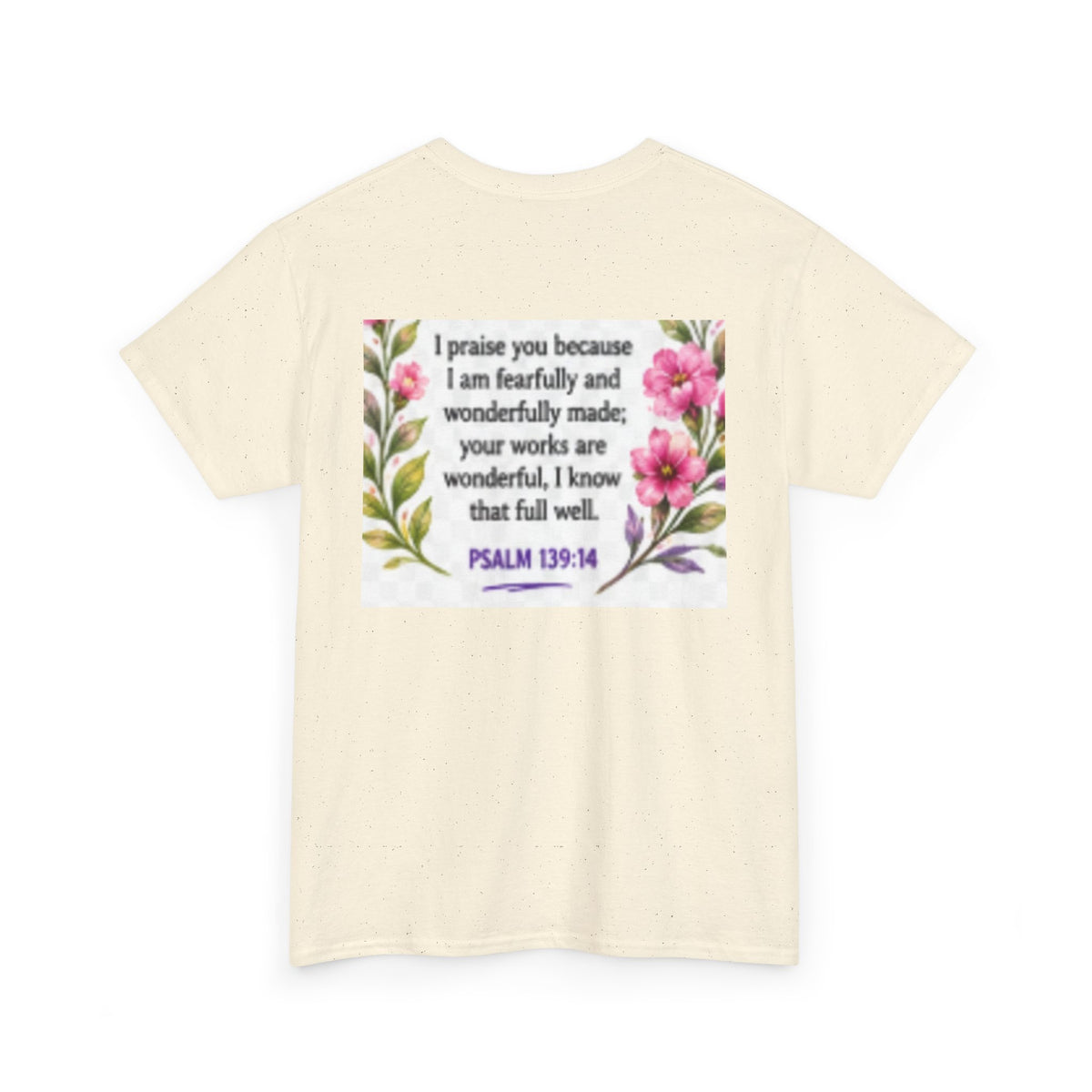 Faith T-Shirt — "I Am Fearfully and Wonderfully Made" Psalm 139:14 Floral Tee