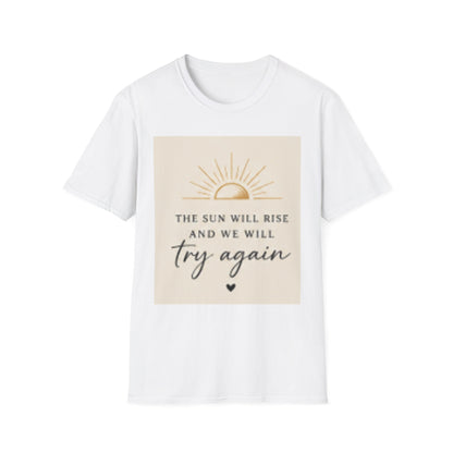 T-Shirt — "The Sun Will Rise" Inspirational Graphic Tee