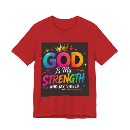 God Is My Strength And My Shield T-Shirt — Colorful Christian Faith Tee
