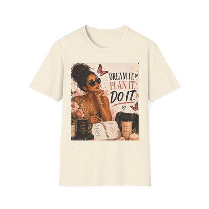 Dream It Plan It Do It T-Shirt — Motivational Woman Graphic Tee