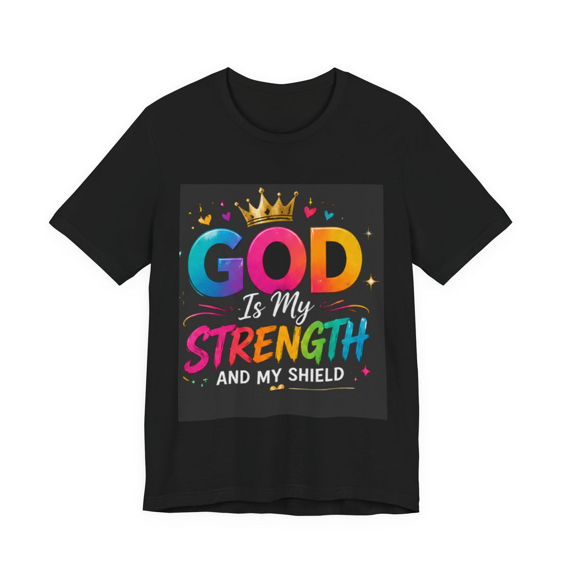 God Is My Strength And My Shield T-Shirt — Colorful Christian Faith Tee