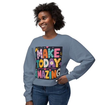 Make Today Amazing Crewneck Sweatshirt — Positive Graphic Motivational Sweater