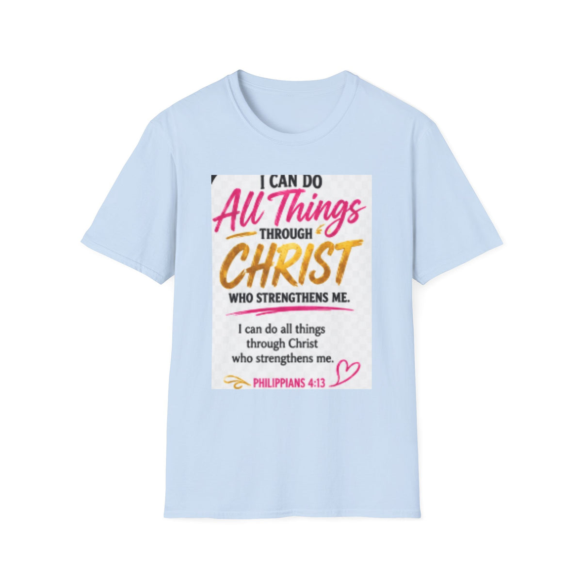 I Can Do All Things Through Christ T-Shirt — Inspirational Christian Tee (Philippians 4:13)