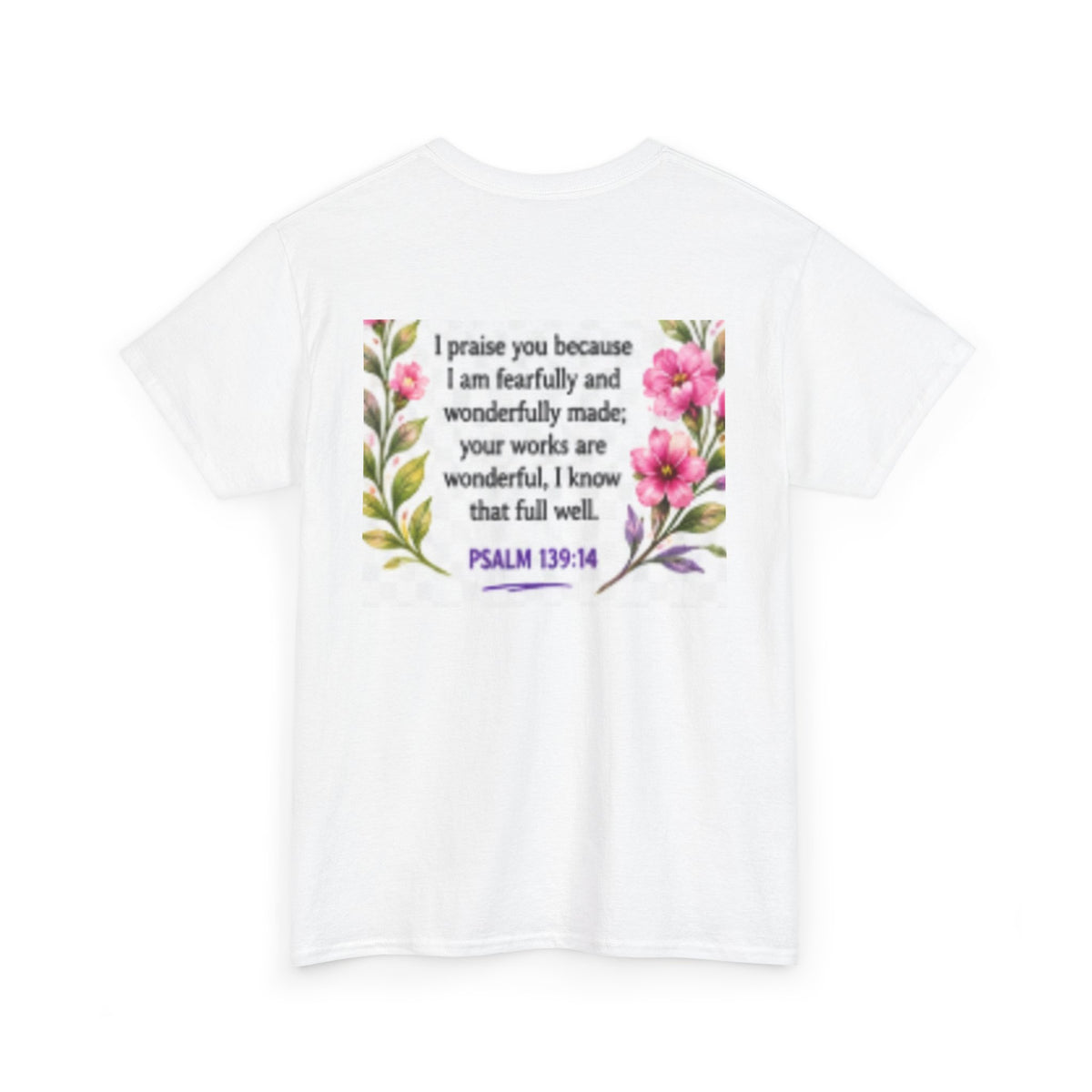 Faith T-Shirt — "I Am Fearfully and Wonderfully Made" Psalm 139:14 Floral Tee