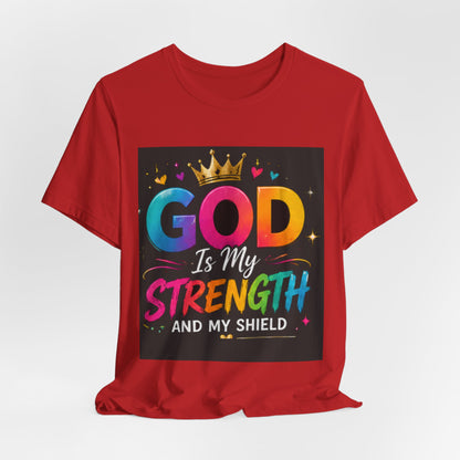 God Is My Strength And My Shield T-Shirt — Colorful Christian Faith Tee