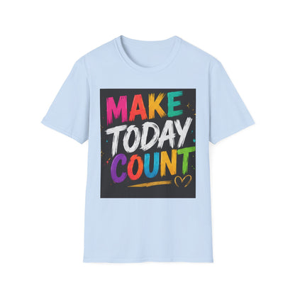 Make Today Count T-Shirt — Colorful Inspirational Graphic Tee
