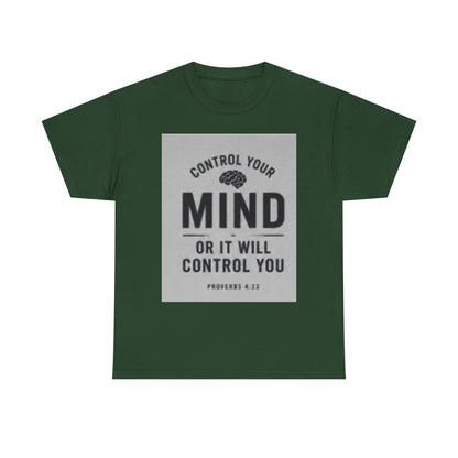 Mind Control Inspirational T-Shirt — "Control Your Mind or It Will Control You" (Proverbs 4:23)