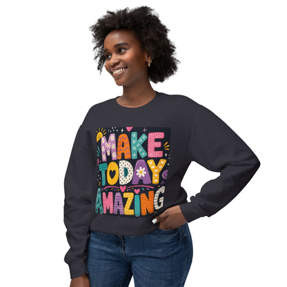 Make Today Amazing Crewneck Sweatshirt — Positive Graphic Motivational Sweater
