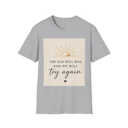 T-Shirt — "The Sun Will Rise" Inspirational Graphic Tee