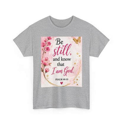 Bible Verse T-Shirt — "Be Still and Know That I Am God" Floral Christian Tee