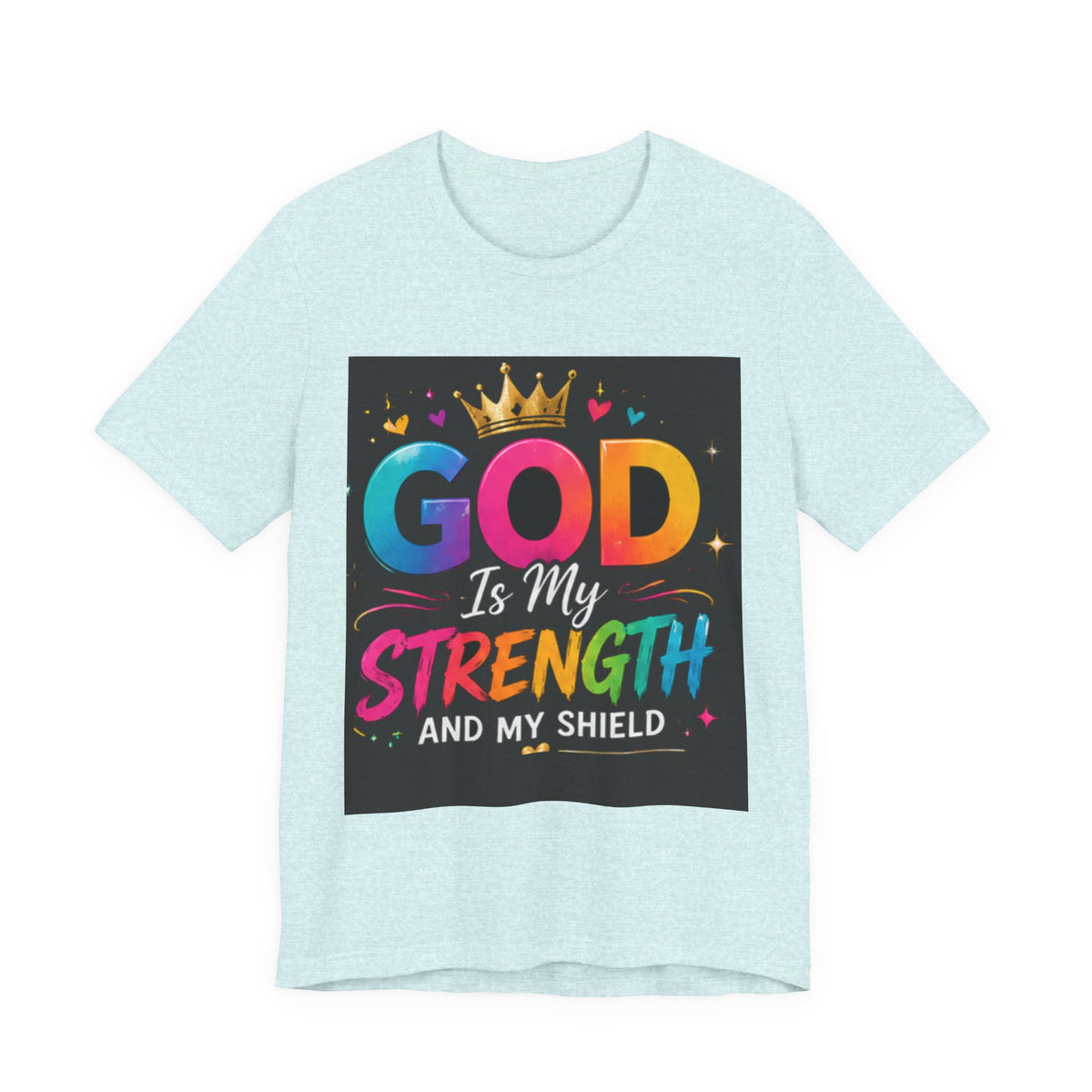 God Is My Strength And My Shield T-Shirt — Colorful Christian Faith Tee