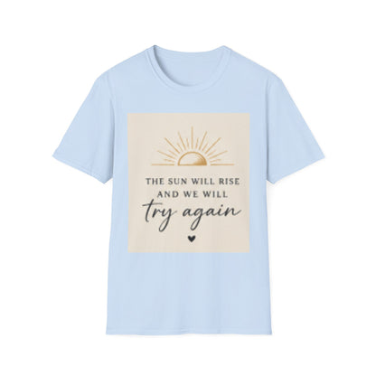 T-Shirt — "The Sun Will Rise" Inspirational Graphic Tee