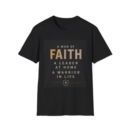 Faith Leader T-Shirt — "A Man of Faith, A Leader at Home, A Warrior in Life"
