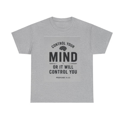 Mind Control Inspirational T-Shirt — "Control Your Mind or It Will Control You" (Proverbs 4:23)
