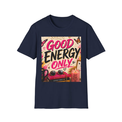 Good Energy Only T-Shirt — Positive Vibes Graphic Tee