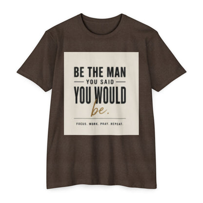 Be The Man You Would Be T-Shirt — Men&