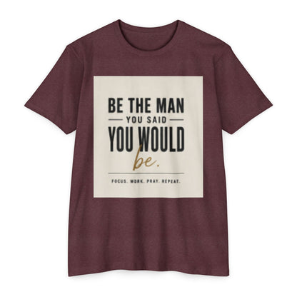 Be The Man You Would Be T-Shirt — Men&