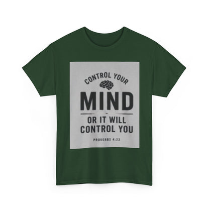Mind Control Inspirational T-Shirt — "Control Your Mind or It Will Control You" (Proverbs 4:23)