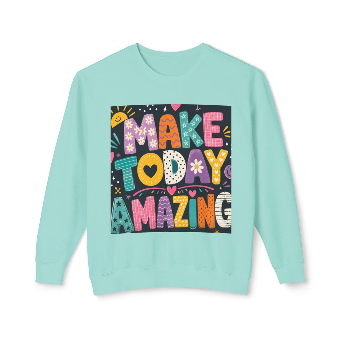 Make Today Amazing Crewneck Sweatshirt — Positive Graphic Motivational Sweater