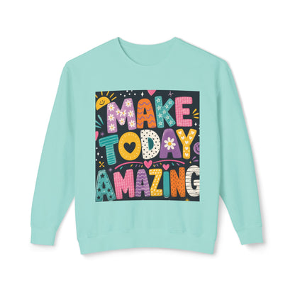 Make Today Amazing Crewneck Sweatshirt — Positive Graphic Motivational Sweater