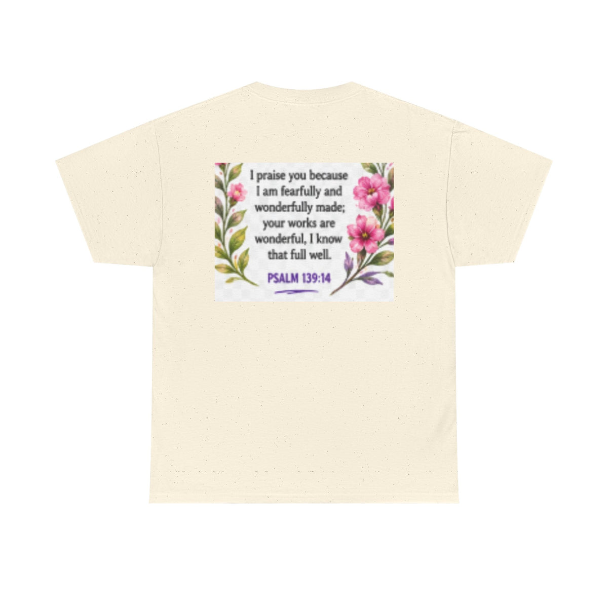 Faith T-Shirt — "I Am Fearfully and Wonderfully Made" Psalm 139:14 Floral Tee