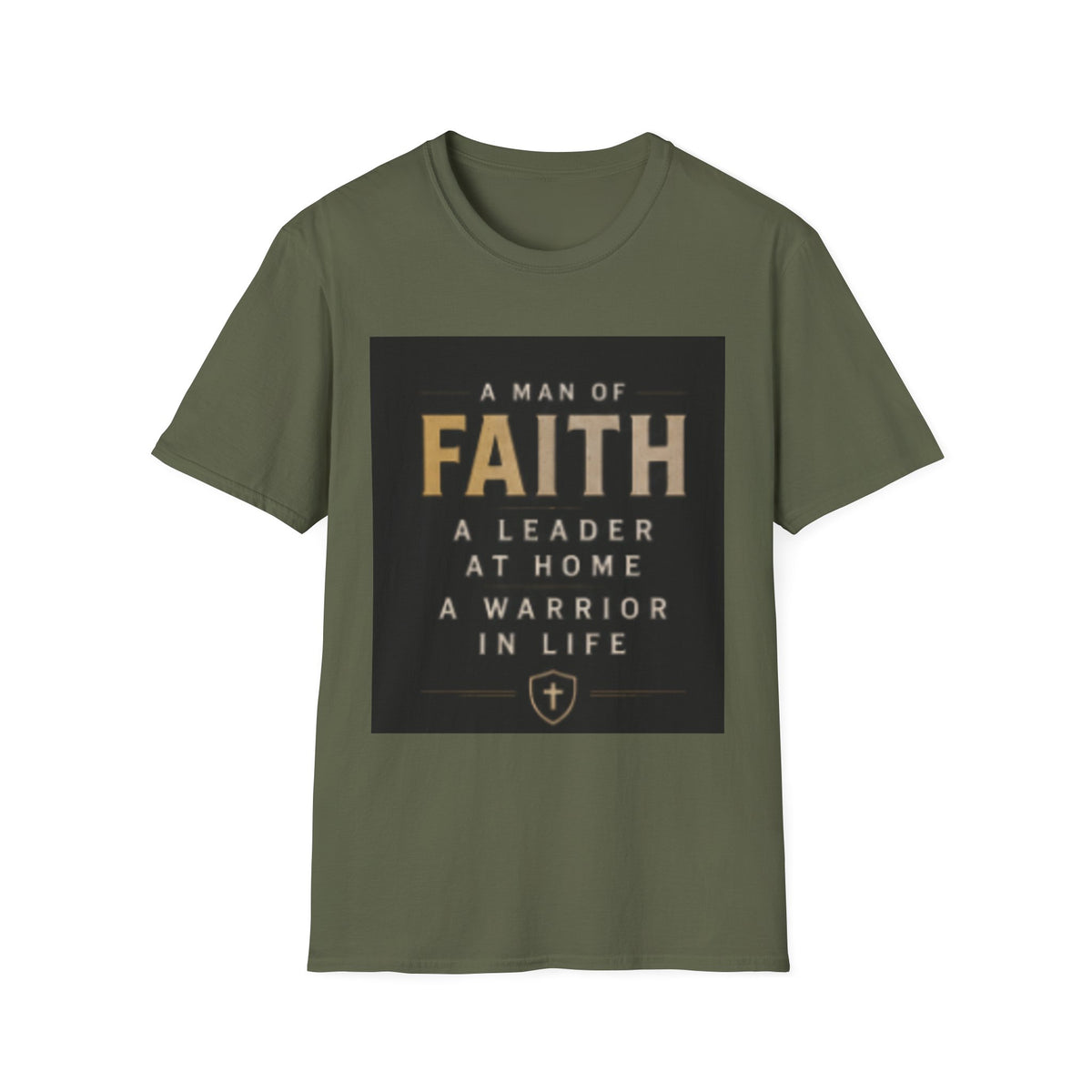 Faith Leader T-Shirt — "A Man of Faith, A Leader at Home, A Warrior in Life"
