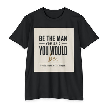 Be The Man You Would Be T-Shirt — Men&