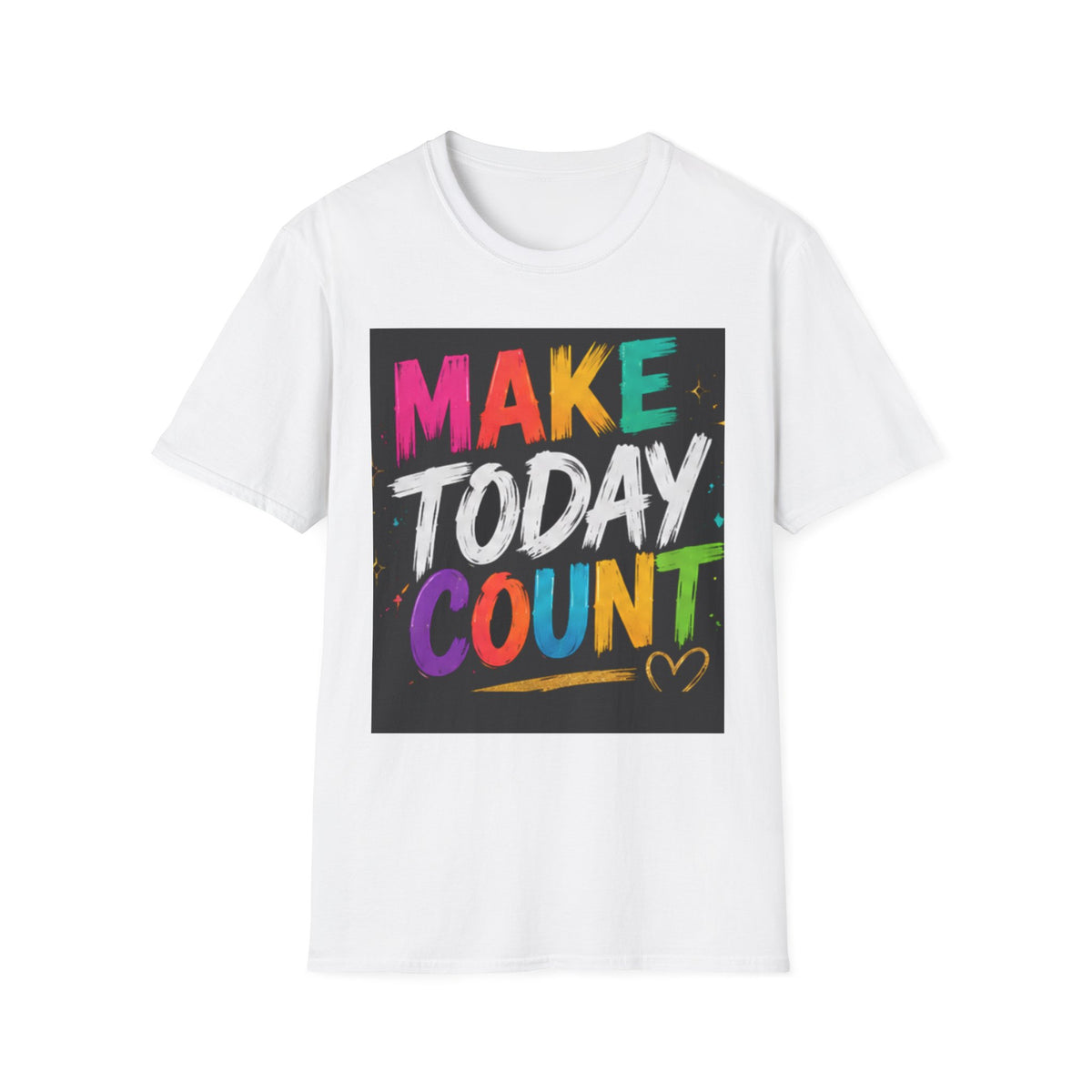 Make Today Count T-Shirt — Colorful Inspirational Graphic Tee