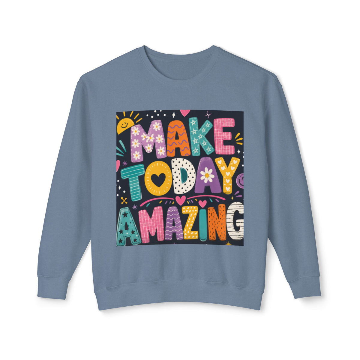 Make Today Amazing Crewneck Sweatshirt — Positive Graphic Motivational Sweater