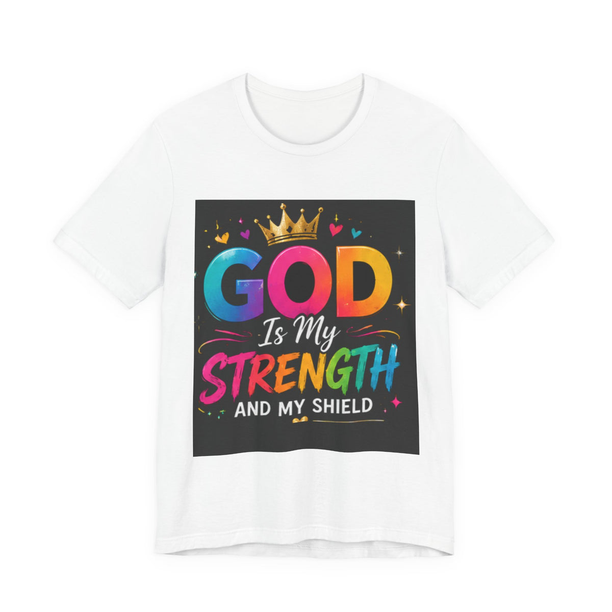 God Is My Strength And My Shield T-Shirt — Colorful Christian Faith Tee